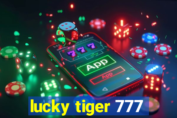 lucky tiger 777