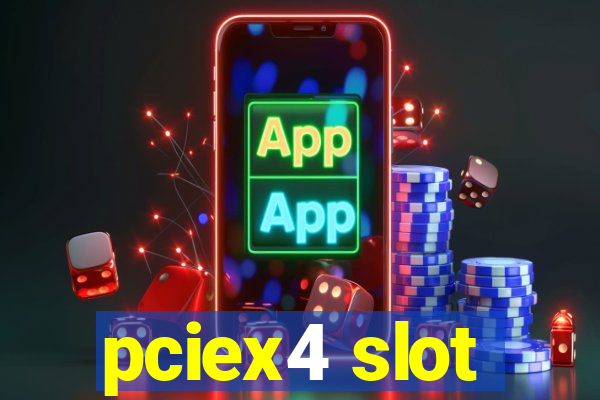 pciex4 slot