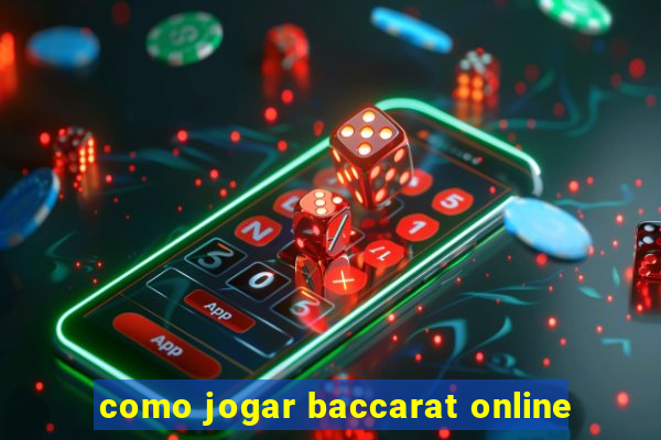 como jogar baccarat online