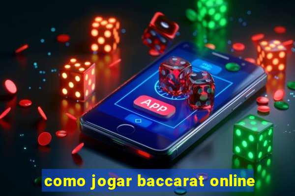 como jogar baccarat online