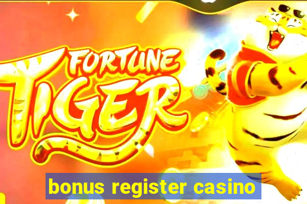 bonus register casino