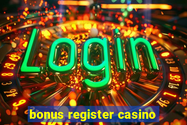 bonus register casino