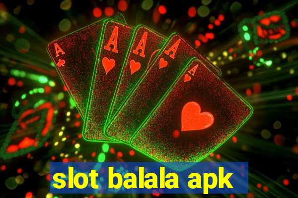 slot balala apk