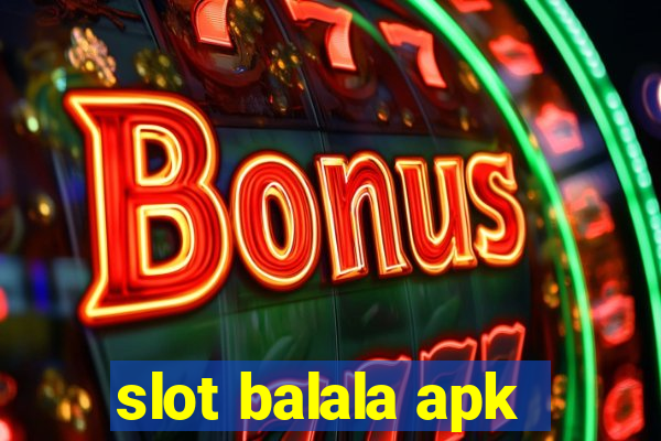 slot balala apk