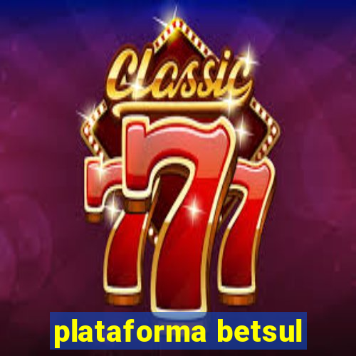 plataforma betsul