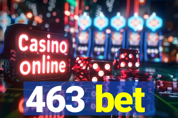 463 bet