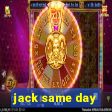 jack same day