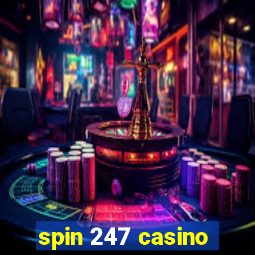 spin 247 casino