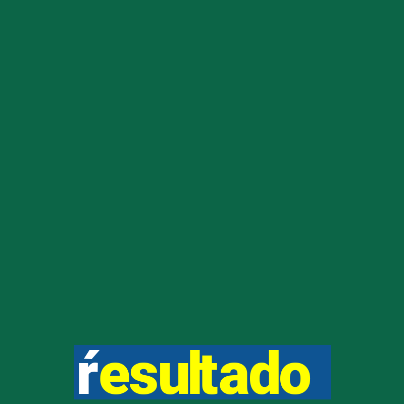 ŕesultado