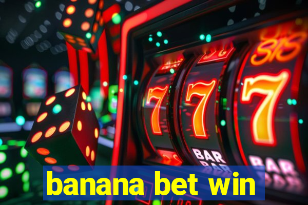 banana bet win