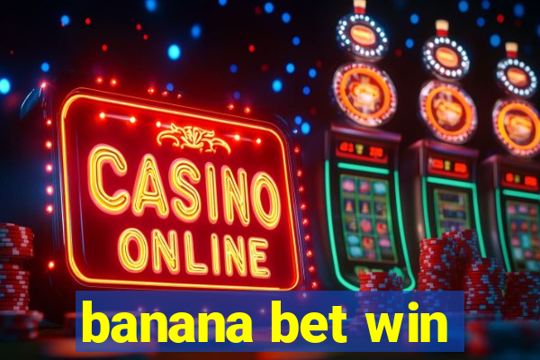 banana bet win