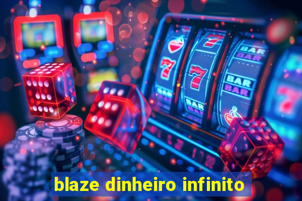 blaze dinheiro infinito