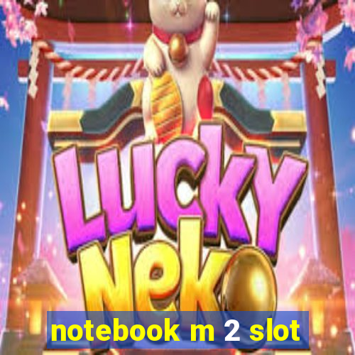 notebook m 2 slot