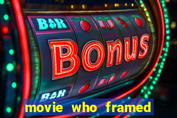 movie who framed roger rabbit