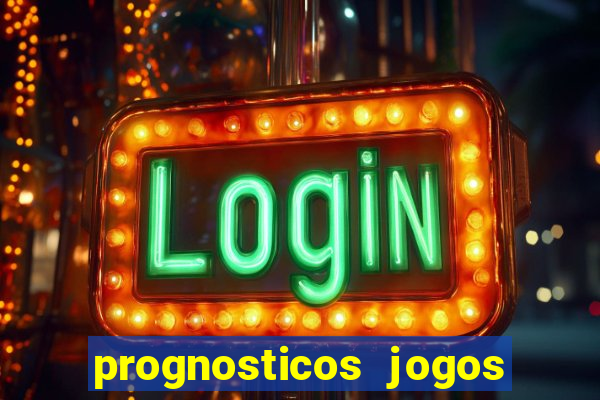 prognosticos jogos de hoje