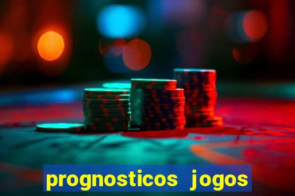 prognosticos jogos de hoje