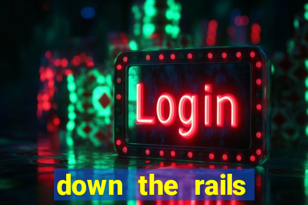 down the rails slot online