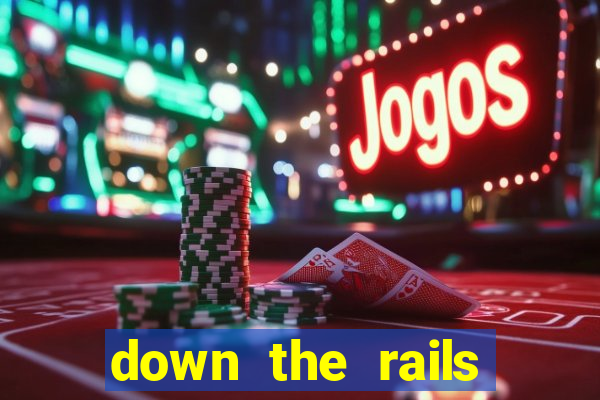 down the rails slot online