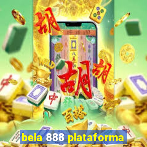 bela 888 plataforma