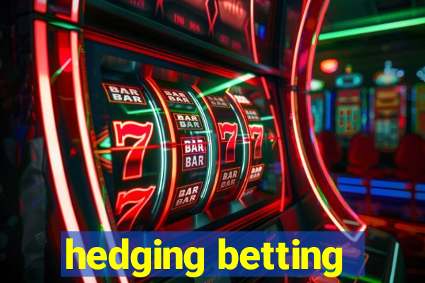 hedging betting