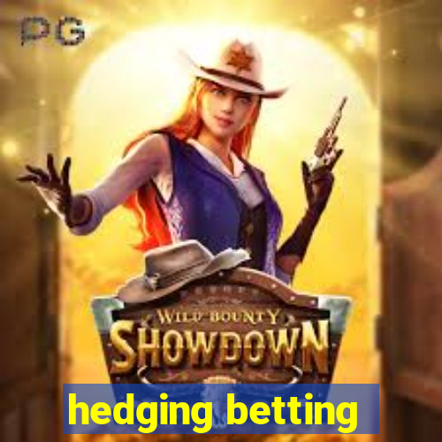 hedging betting