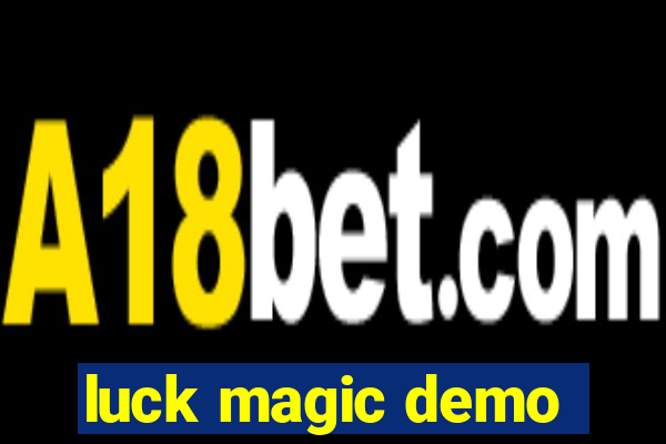 luck magic demo