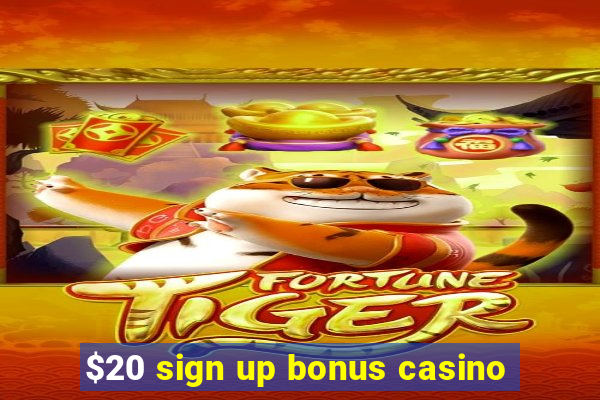 $20 sign up bonus casino