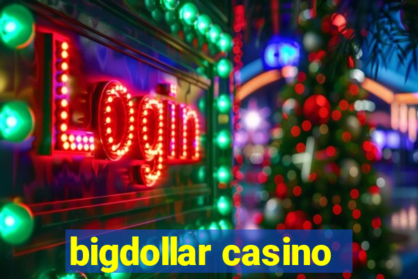 bigdollar casino