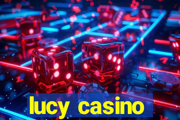 lucy casino