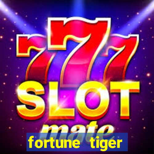 fortune tiger dinheiro gratis