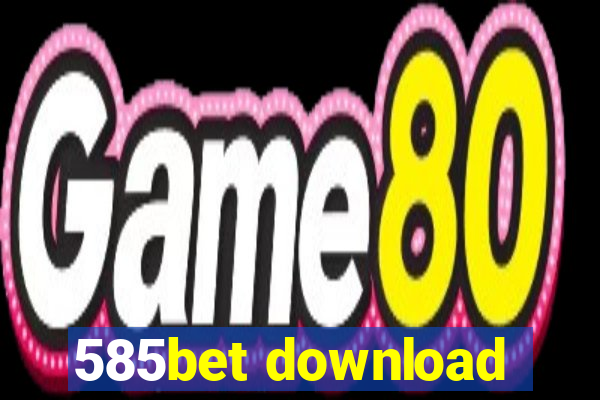 585bet download