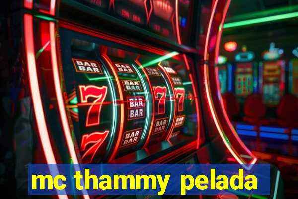 mc thammy pelada