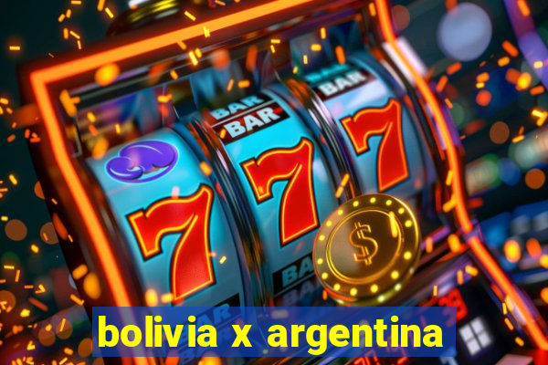 bolivia x argentina