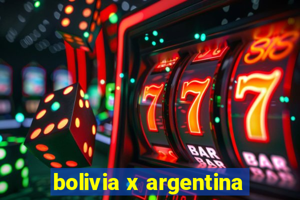 bolivia x argentina