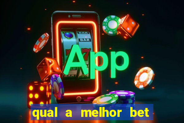 qual a melhor bet para ganhar dinheiro