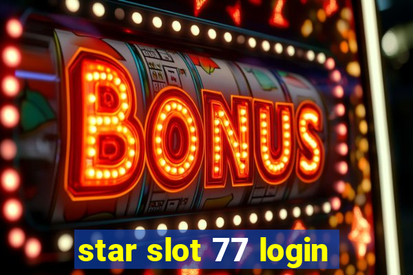 star slot 77 login