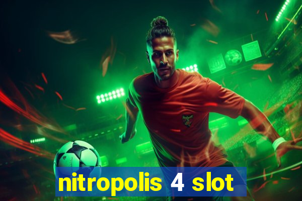 nitropolis 4 slot