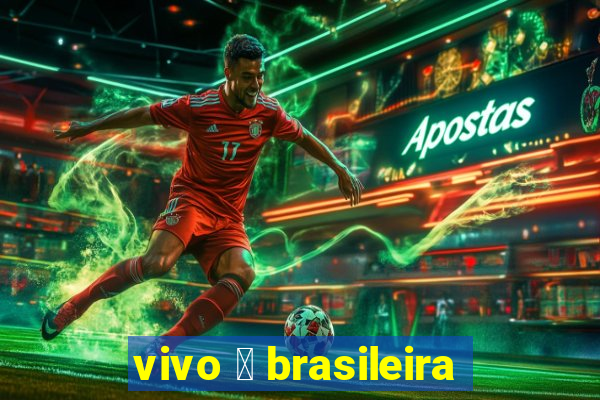 vivo 茅 brasileira