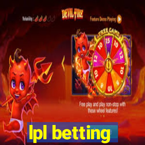 lpl betting