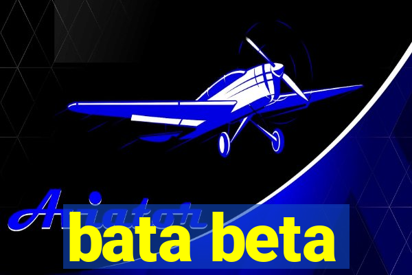 bata beta