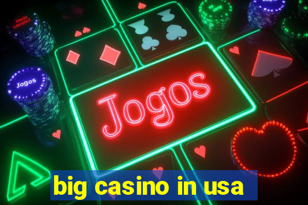 big casino in usa