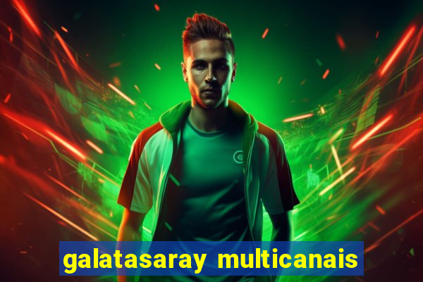 galatasaray multicanais