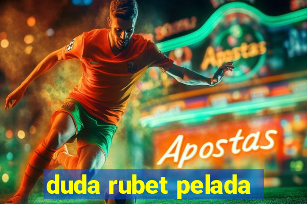 duda rubet pelada