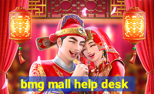 bmg mall help desk