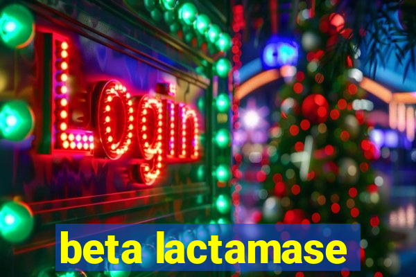 beta lactamase