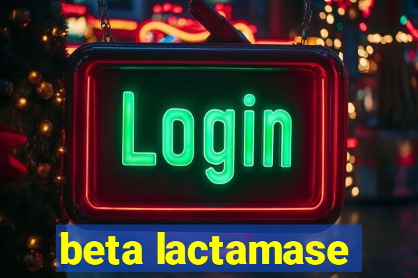 beta lactamase