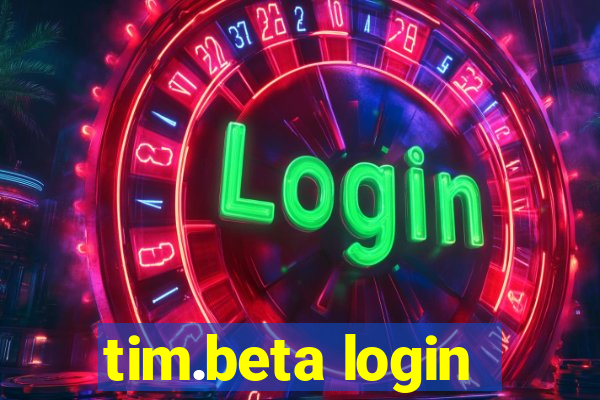 tim.beta login