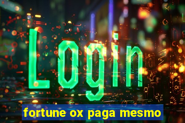 fortune ox paga mesmo