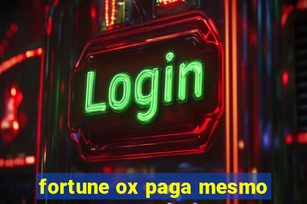 fortune ox paga mesmo