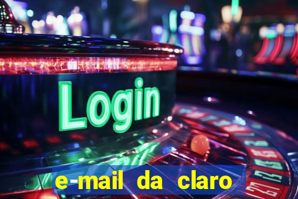 e-mail da claro para enviar comprovante de pagamento